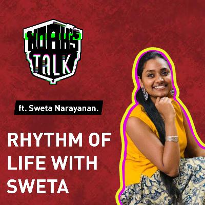 Rhythm of Life, ft. Sweta Narayanan.