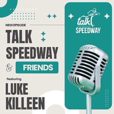 Talk Speedway & Friends - Luke Killeen