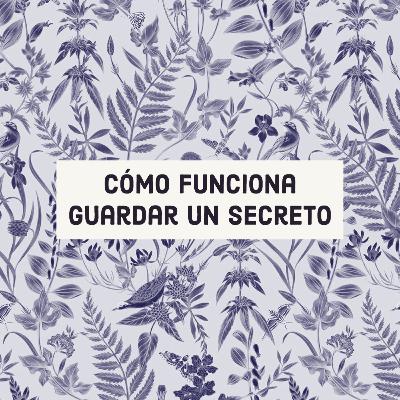 Cómo funciona guardar un secreto