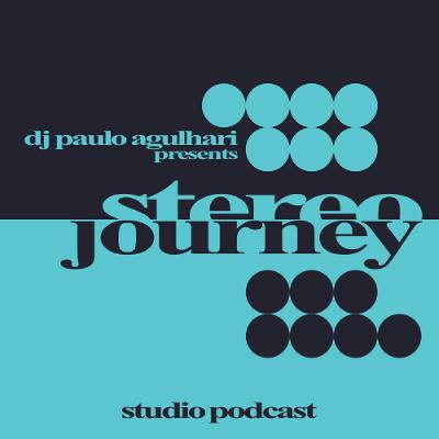 DJ Paulo Agulhari pres. STEREO JOURNEY - February 2017 DJ Paulo Agulhari pres. STEREO JOURNEY - February 2017