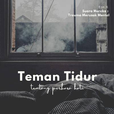 Eps. 6 Suara Mereka : Trauma Merusak Mental Eps. 6 Suara Mereka : Trauma Merusak Mental