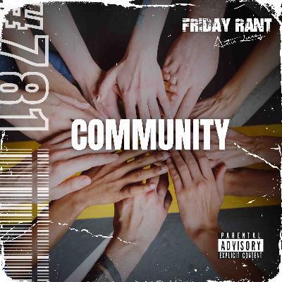 Community | Friday Rant with Austin Linney | Construct your life #781 Community | Friday Rant with Austin Linney | Construct your life #781