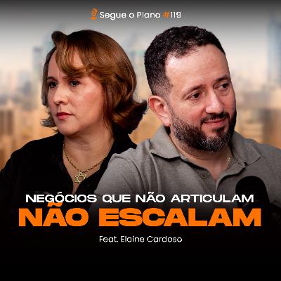 #119 Negócios que não articulam, não escalam #119 Negócios que não articulam, não escalam