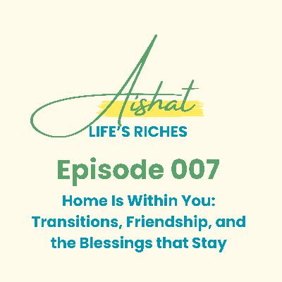 Home Is Within You: Transitions, Friendship & the Blessings That Stay
