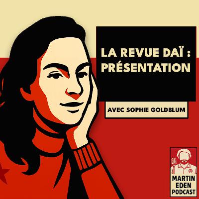 🎧 La revue Daï : présentation (avec Sophie Goldblum)