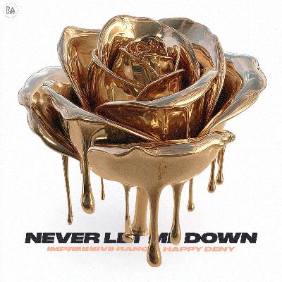 Impressive Range, Happy Deny - Never Let Me Down (Original Mix)