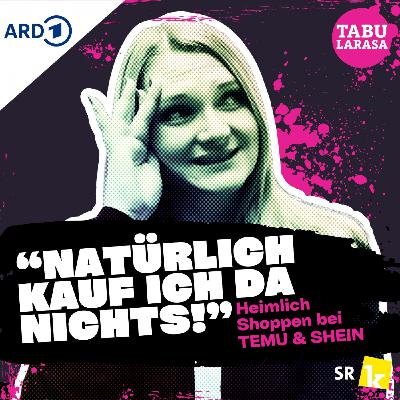 "Natürlich kauf' ich da Nichts!" - Heimlich Shoppen bei TEMU & SHEIN