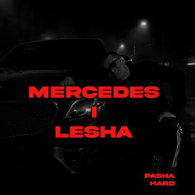 Pasha Hard - Mercedes I Lesha Pasha Hard - Mercedes I Lesha