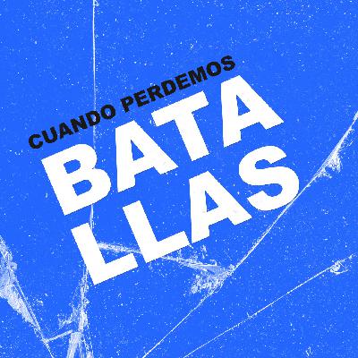 PERDIENDO BATALLAS