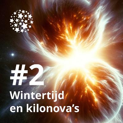 Wintertijd en kilonova's Wintertijd en kilonova's