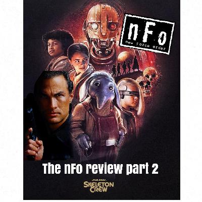 The New Force Order: A Star Wars Podcast - Skeleton Crew Review Episodes 5-8
