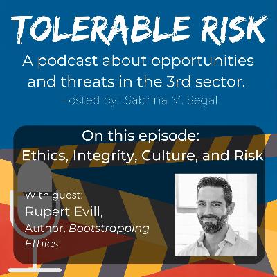 Episode 35: Tolerable Risk E035 - Rupert Evill - Ethics, Integrity, Culture, and Risk