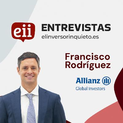 ALLIANZ GLOBAL INVESTORS - Entrevista con Francisco Rodríguez