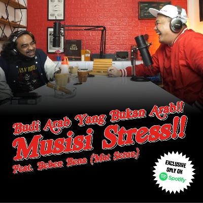 MUSISI *jadi* STRESS | Eps.2 | talk with Budi Arab (time bomb) MUSISI *jadi* STRESS | Eps.2 | talk with Budi Arab (time bomb)