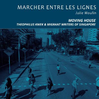 Moving House de Theophilus Kwek, avec les Migrant Writers of Singapore - Singapour, poésie et migrations.
