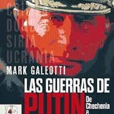 LECTURAS BIZARRAS_20250611-LAS GUERRAS DE PUTIN.
