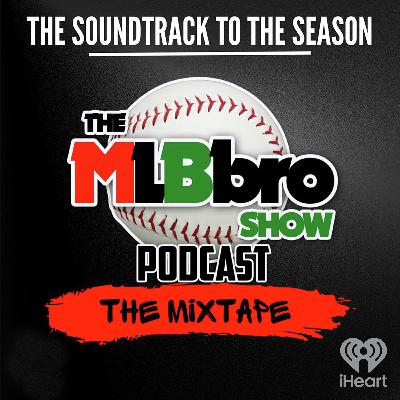 MLBbro Show Podcast: The Mixtape Vol 5, Ep 25 (Crunch Time Bro Bombing)