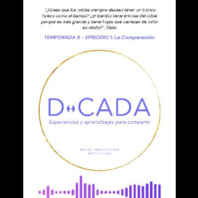 ¿Qué aprendemos al compararnos con otrxs? ¿Qué valor nos agrega? | Coaching de Vida | D•cada Podcast