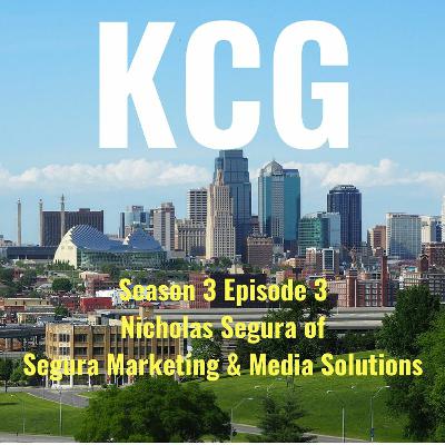 KC Greats | Season 3, Ep. 3 | Nicholas Segura of Segura Marketing & Media Solutions