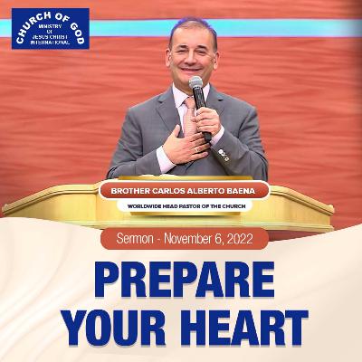 Sermon: Prepare Your Heart - November 6, 2022 - Br. Carlos Alberto Baena