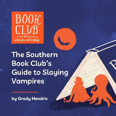 V&O: The Southern Book Club’s Guide to Slaying Vampires by Grady Hendrix