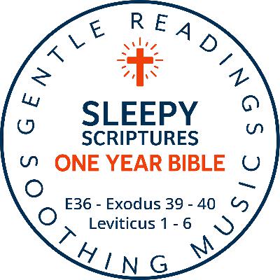 Sleepy Scriptures One-Year Bible | Week 12: Part 3 | Exodus 39–40 & Leviticus 1–6 — The Glory of the Lord Filled the Tabernacle