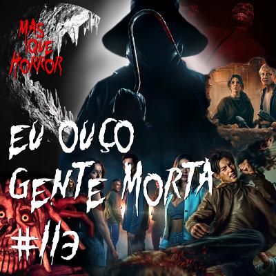 Eu Ouço Gente Morta 113 - Eu (ainda) Sei (e sempre saberei) o que Vocês Fizeram no Verão Passado