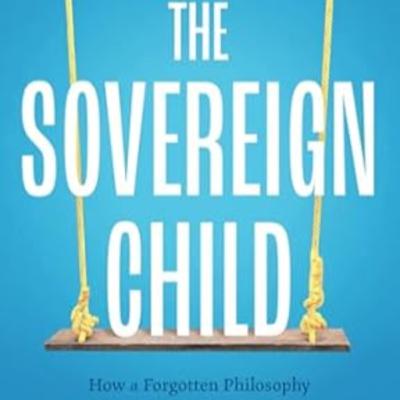 #129 The Sovereign Child by Aaron Stupple #129 The Sovereign Child by Aaron Stupple