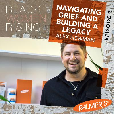 Black Women Rising - The Untold Cancer Stories: S4 Ep3 - Navigating Grief And Building A Legacy