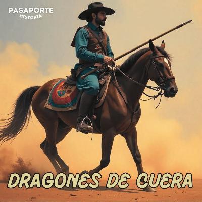 Los Dragones de Cuera: Los españoles que forjaron el Lejano Oeste