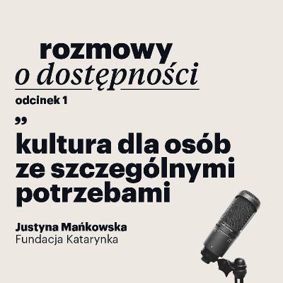 Rozmowy o dostępności – odcinek 1: kultura dla osób ze szczególnymi potrzebami