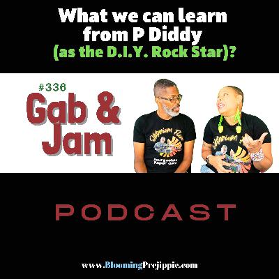336. What We Can Learn From P Diddy (as A D.I.Y. Rock Star) Podcast