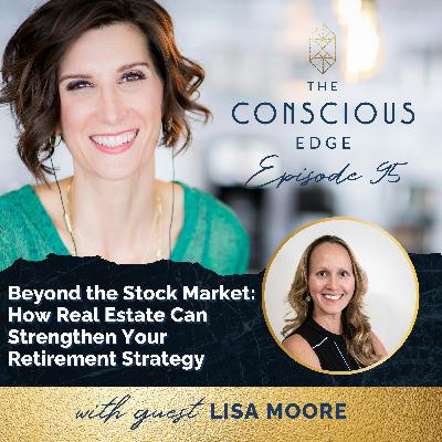 Beyond the Stock Market: How Real Estate Can Strengthen Your Retirement Strategy EP 95