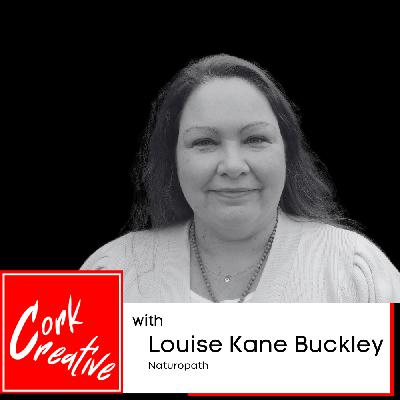 Episode 68 Louise Kane Buckley, Naturopath