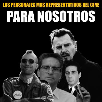 87 - Los Personajes Mas Representativos En El Cine (Para Nosotros) 87 - Los Personajes Mas Representativos En El Cine (Para Nosotros)