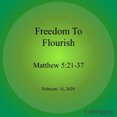 Freedom To Flourish (02.16.20)