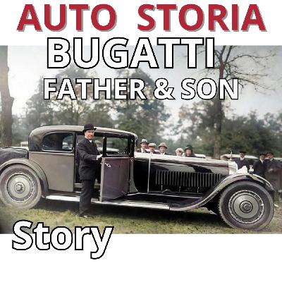AUTO STORIA a Saga named Bugatti , Ettore and Jean , Father and Son AUTO STORIA a Saga named Bugatti , Ettore and Jean , Father and Son