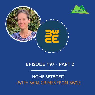[197] Part 2 – Home retrofit. With Sara Grimes from Bath and West Community Energy