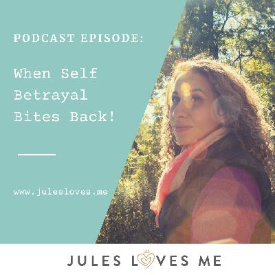 When Self Betrayal Bites Back! When Self Betrayal Bites Back!