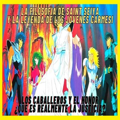 La LEYENDA de los JOVENES ESCARLATAS y la FILOSOFIA de SAINT SEIYA #saintseiya