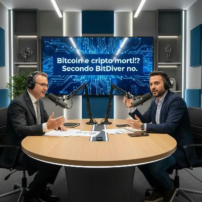 Bitcoin e cripto sono morti? NO, e ti spiego perché con A.Tessaro di BitDiver e il loro report 2025.1 PARTE. EP. 346