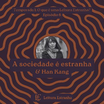 Han Kang & a sociedade é estranha