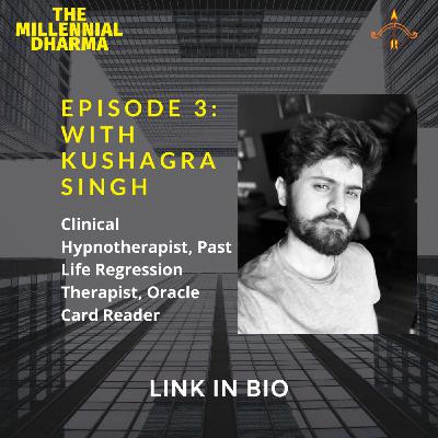 Episode 3: With Kushagra Singh on the Deeper Meaning of Dharma, its connection with the Gita and its implication on Millennials