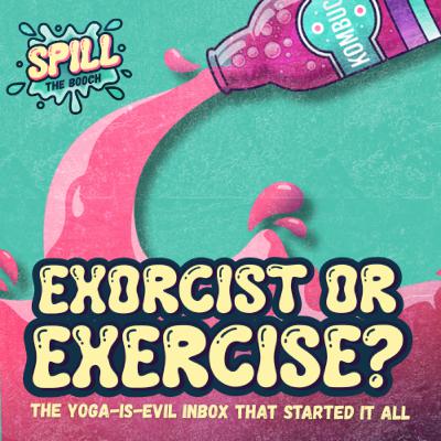 Exorcist or Exercise? The Yoga-Is-Evil Inbox That Started It All