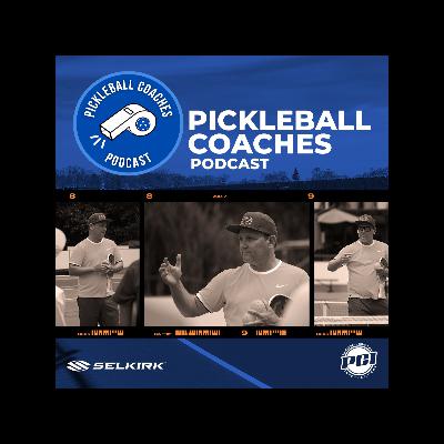 Pickleball Coaches Podcast #6 - The 3 Biggest Mistakes New Pickleball Coaches Make