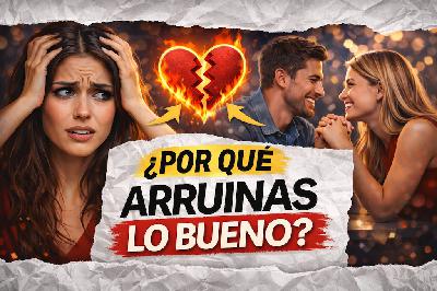 Auto-Sabotaje Emocional: Por Qué Arruinas lo Bueno Cuando Todo Va Bien Auto-Sabotaje Emocional: Por Qué Arruinas lo Bueno Cuando Todo Va Bien