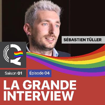 Sébastien Tüller – La grande interview #LGI – Saison 01 – Épisode 04