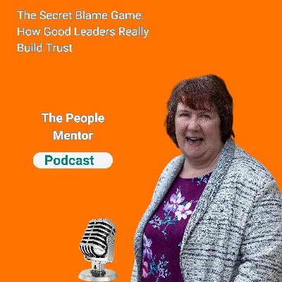 The Secret Blame Game: How Good Leaders Really Build Trust The Secret Blame Game: How Good Leaders Really Build Trust