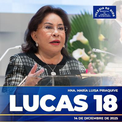 Lucas 18 - Hna. María Luisa Piraquive - 14 de diciembre de 2025 #idmji