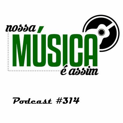 Nossa Música é Assim #314